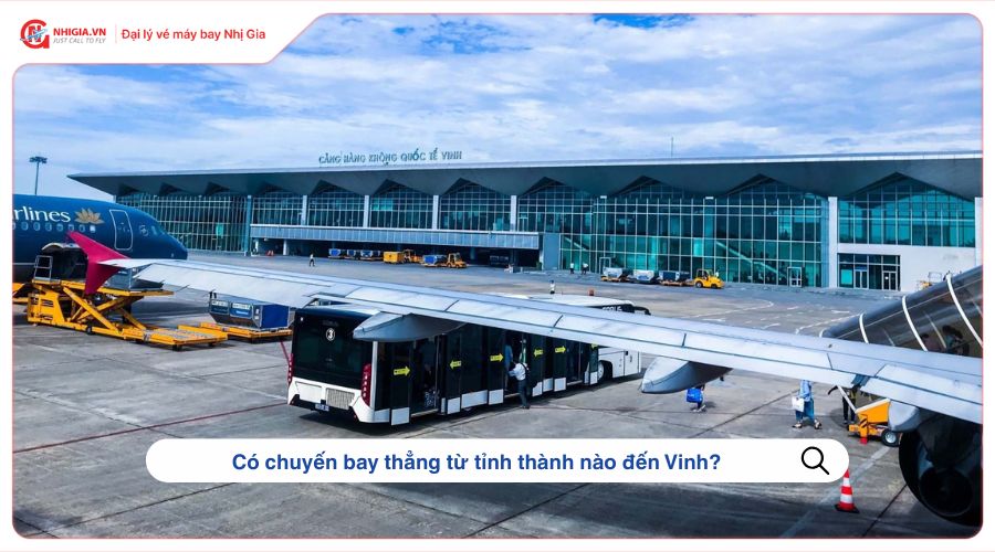 Có chuyến bay thẳng từ tỉnh thành nào đến Vinh?