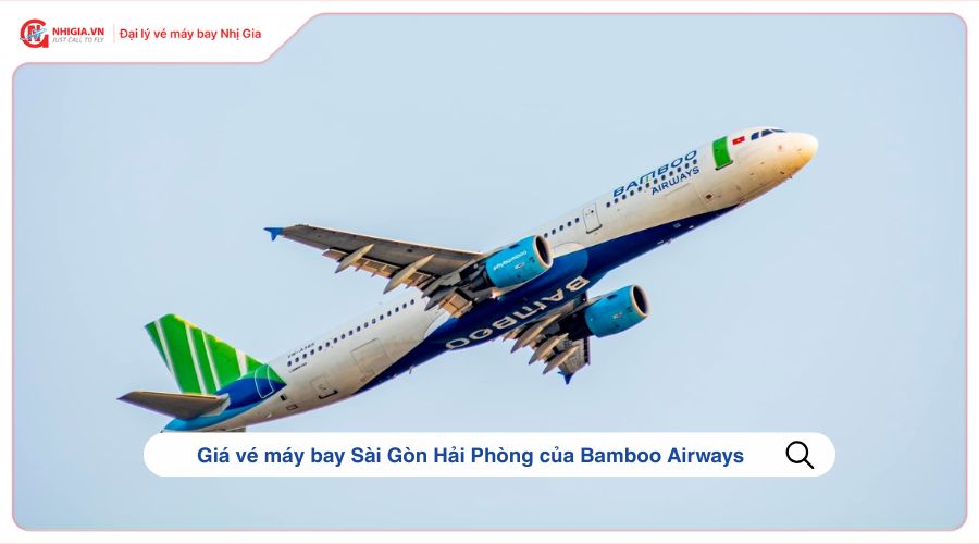 Giá vé máy bay Sài Gòn Hải Phòng của Bamboo Airways