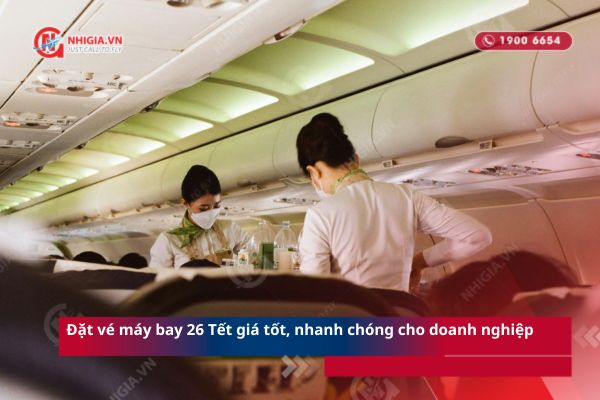 Đặt vé máy bay 26 Tết giá tốt, nhanh chóng cho doanh nghiệp