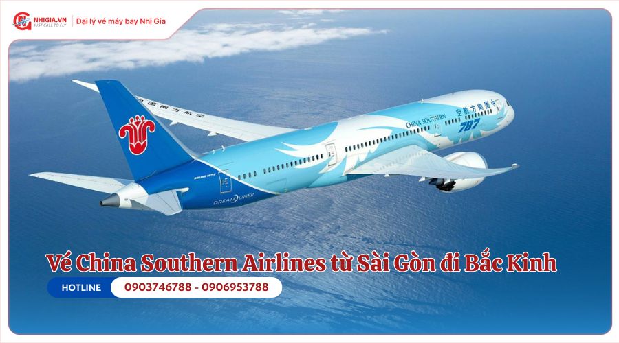 Vé máy bay Sài Gòn Bắc Kinh của China Southern Airlines