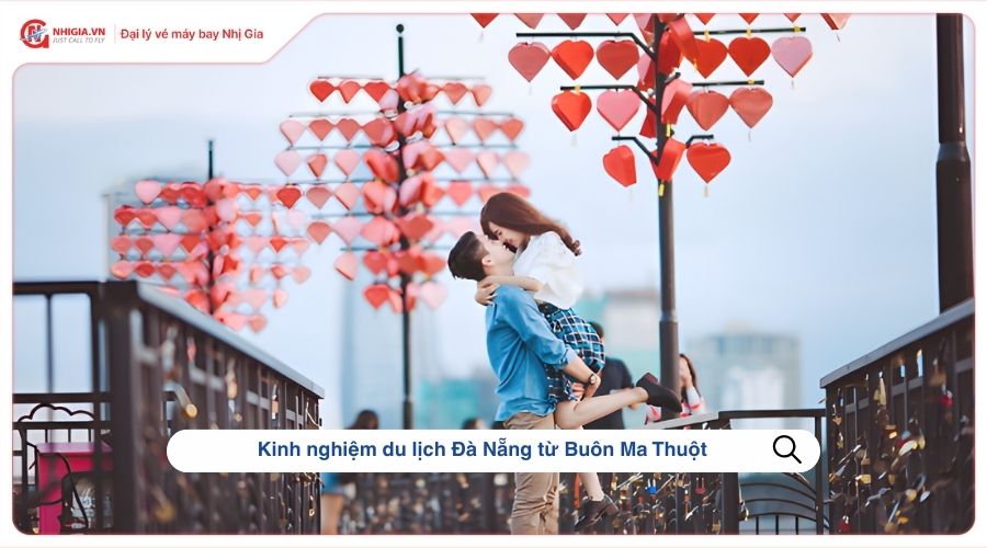 Kinh nghiệm du lịch Đà Nẵng từ Buôn Ma Thuột