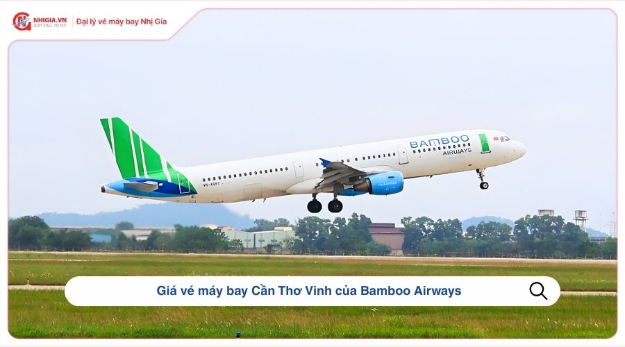 Giá vé máy bay Cần Thơ Vinh​ của Bamboo Airways