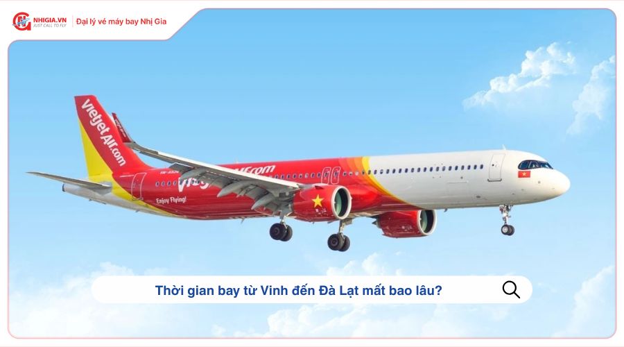 Thời gian bay từ Vinh đến Đà Lạt mất bao lâu?