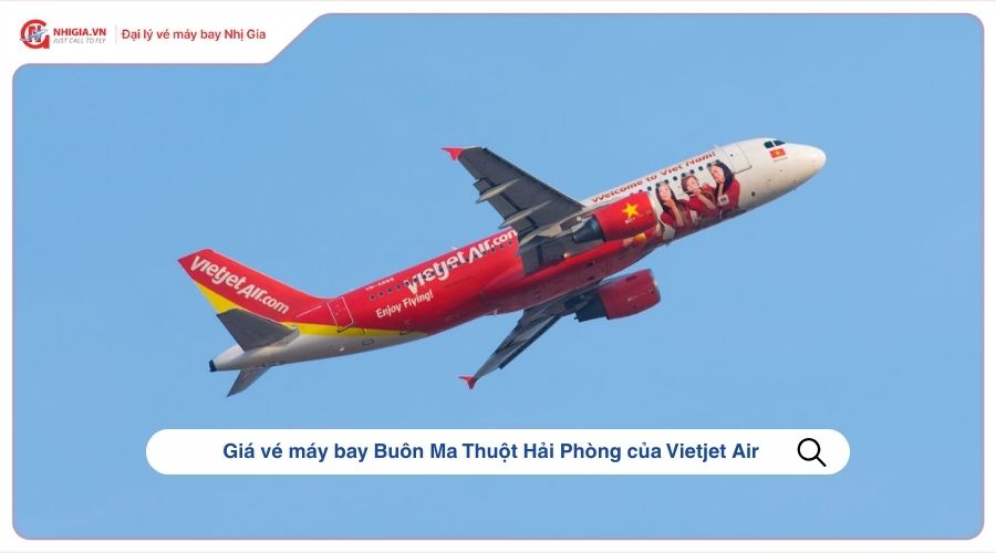 Giá vé máy bay Buôn Ma Thuột Hải Phòng của Vietjet Air