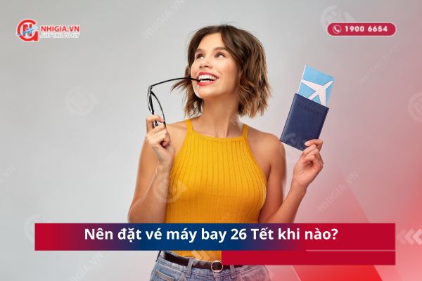 Nên đặt vé máy bay 26 Tết khi nào?