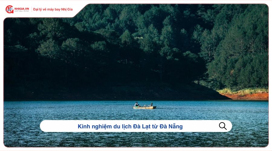 Kinh nghiệm du lịch Đà Lạt từ Đà Nẵng