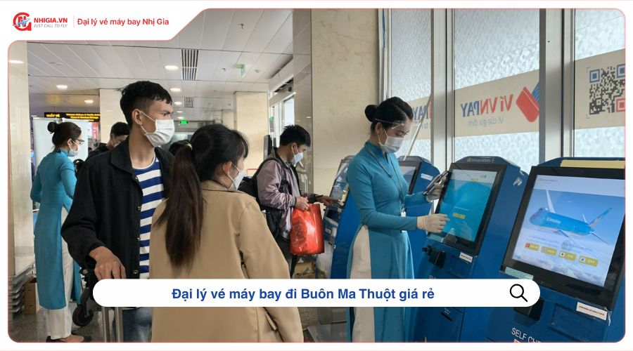 Đại lý vé máy bay đi Buôn Ma Thuột giá rẻ