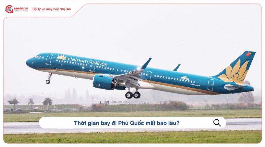 Thời gian bay đi Phú Quốc mất bao lâu?