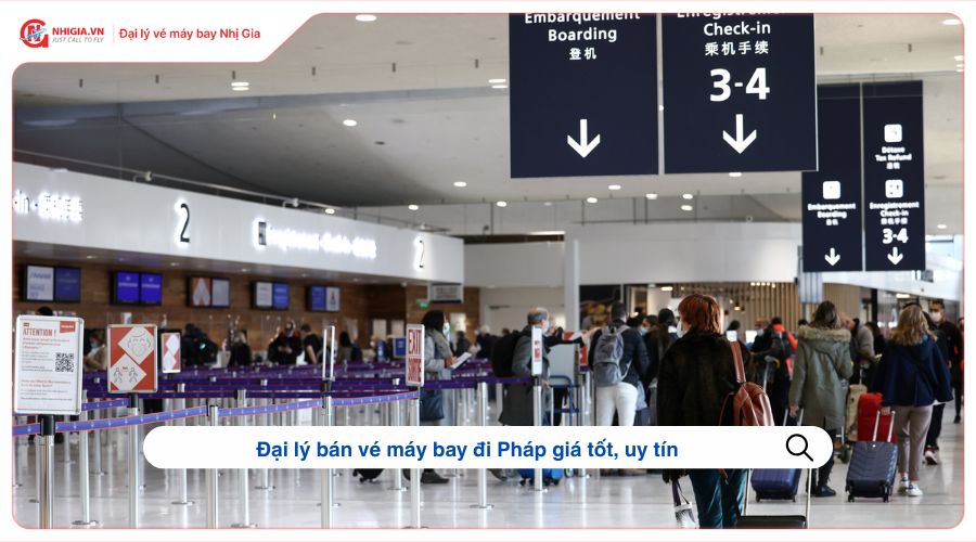 Đại lý bán vé máy bay đi Pháp giá tốt, uy tín