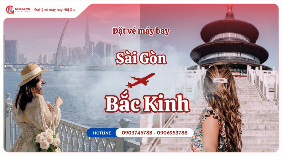 Vé máy bay Sài Gòn Bắc Kinh