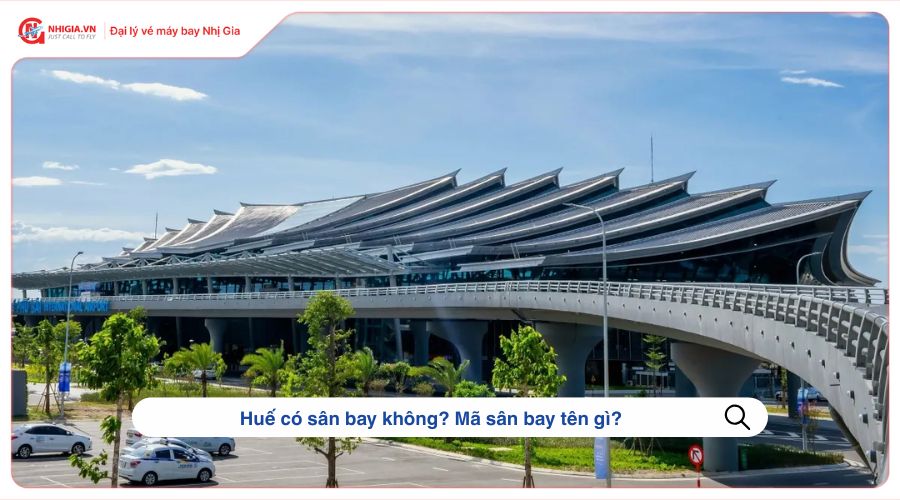 Huế có sân bay không? Mã sân bay tên gì?