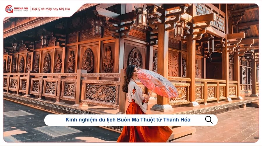 Kinh nghiệm du lịch Buôn Ma Thuột từ Thanh Hóa
