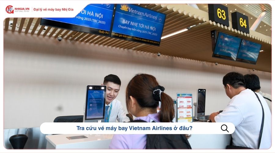 Tra cứu vé máy bay Vietnam Airlines ở đâu?