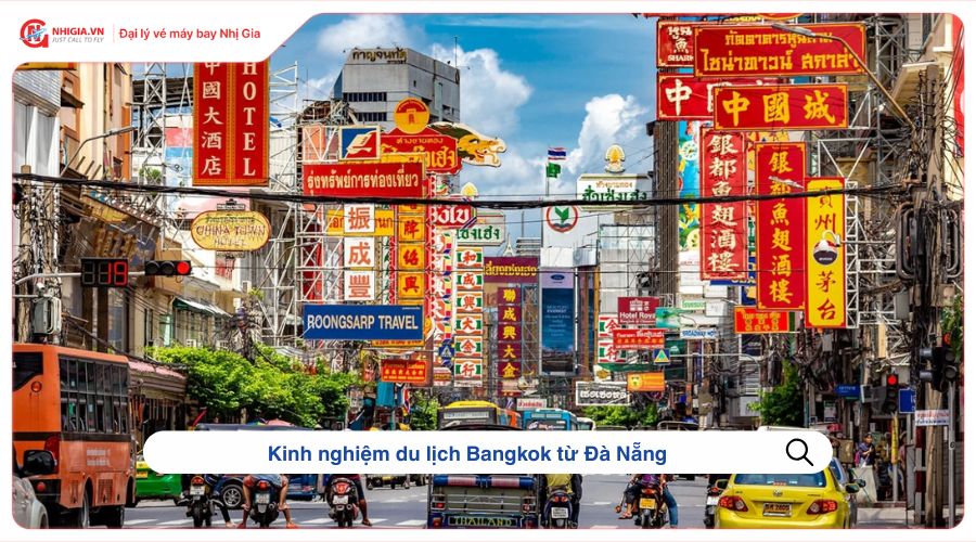 Kinh nghiệm du lịch Bangkok từ Đà Nẵng
