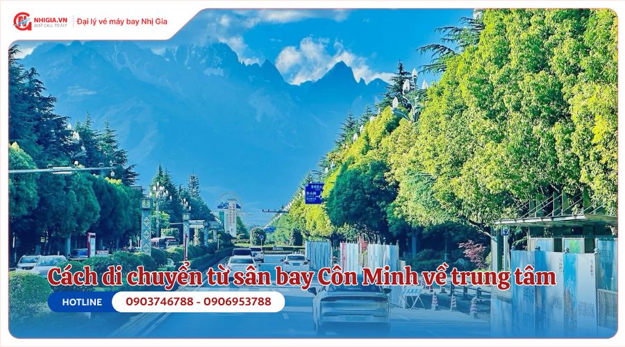 Cách di chuyển từ sân bay Côn Minh về trung tâm