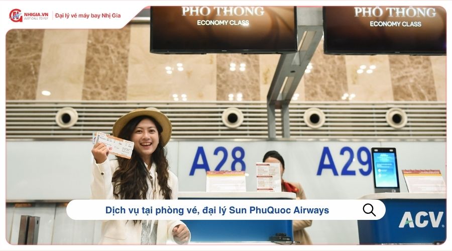 Dịch vụ tại phòng vé, đại lý Sun PhuQuoc Airways