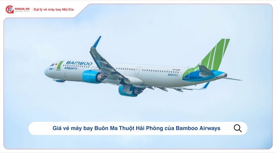 Giá vé máy bay Buôn Ma Thuột Hải Phòng của Bamboo Airways