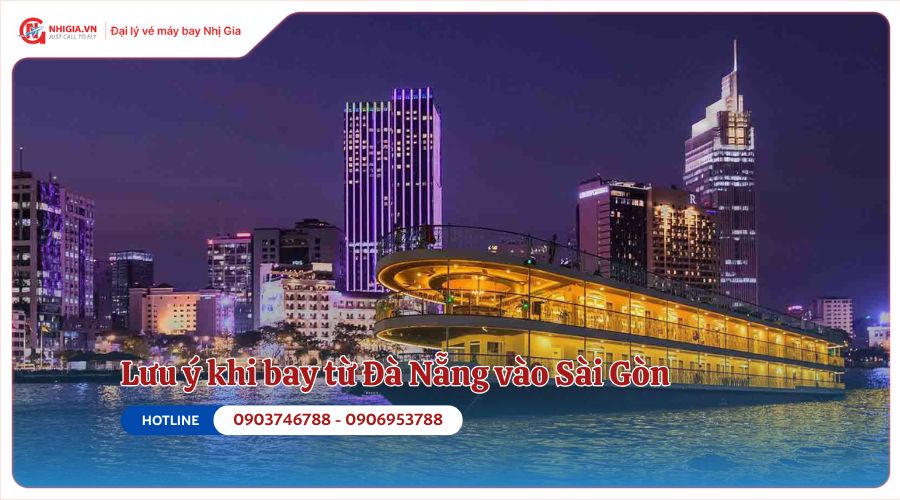 Lưu ý khi bay từ Đà Nẵng vào Sài Gòn