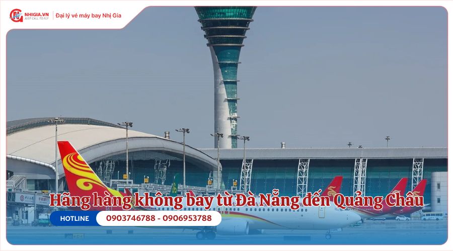 Các hãng hàng không bay từ Đà Nẵng đến Quảng Châu?