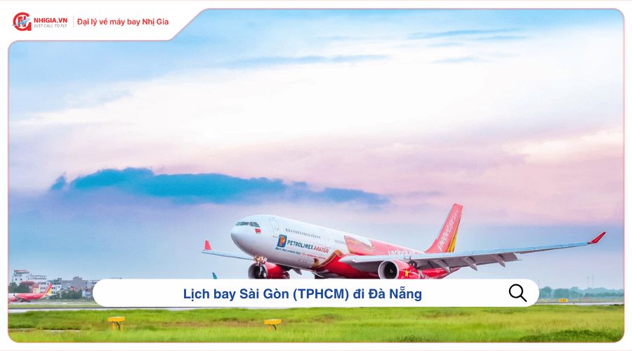 Lịch bay Sài Gòn (TPHCM) đi Đà Nẵng