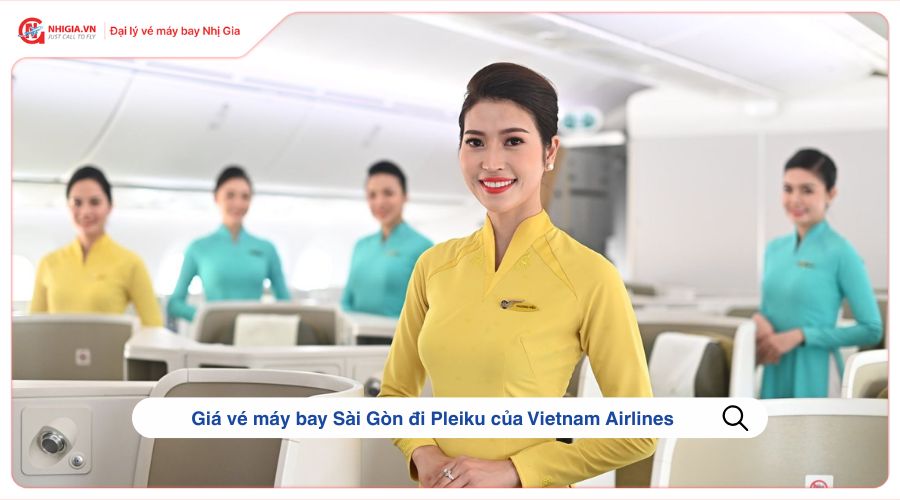 Giá vé máy bay Sài Gòn đi Pleiku của Vietnam Airlines