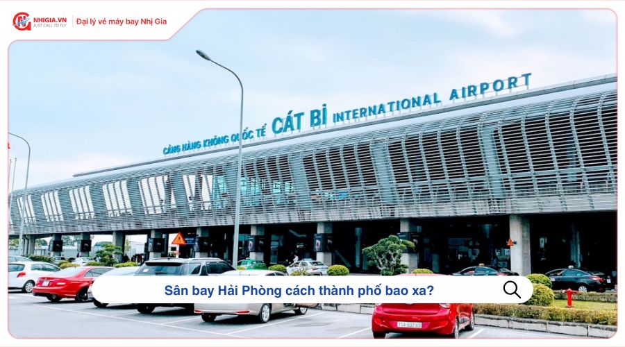 Sân bay Hải Phòng cách thành phố bao xa?