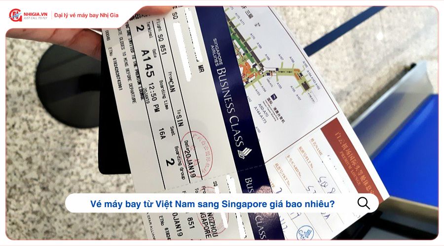 Vé máy bay từ Việt Nam sang Singapore giá bao nhiêu?