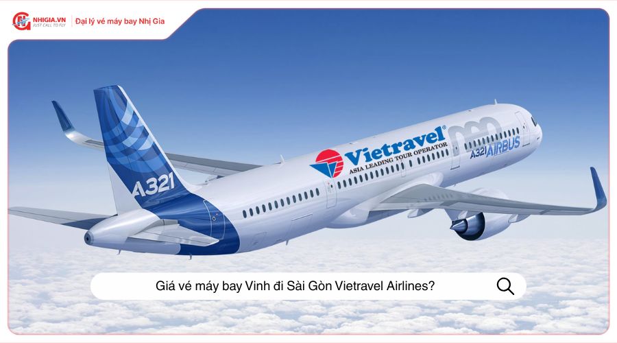 Giá vé máy bay Vinh đi Sài Gòn Vietravel Airlines?