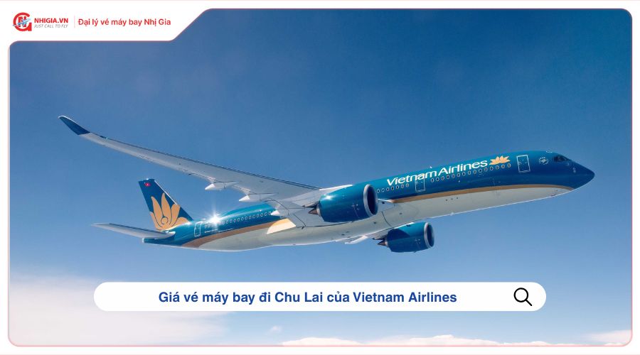 Giá vé máy bay đi Chu Lai của Vietnam Airlines