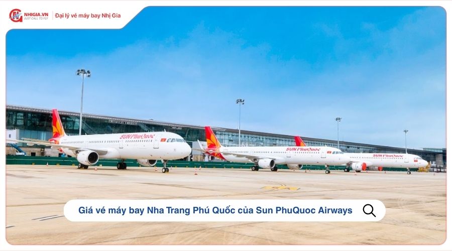 Giá vé máy bay Nha Trang Phú Quốc của Sun PhuQuoc Airways 
