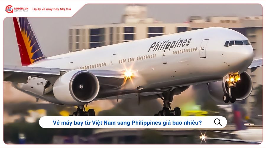 Vé máy bay từ Việt Nam sang Philippines giá bao nhiêu?