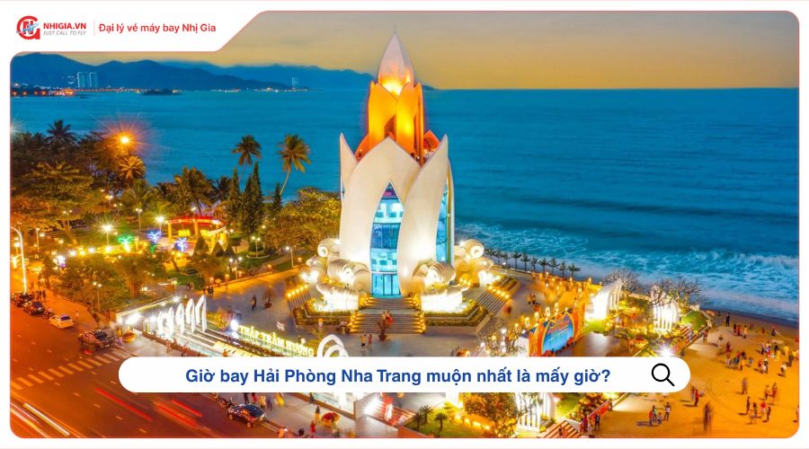 Giờ bay Hải Phòng Nha Trang muộn nhất là mấy giờ?