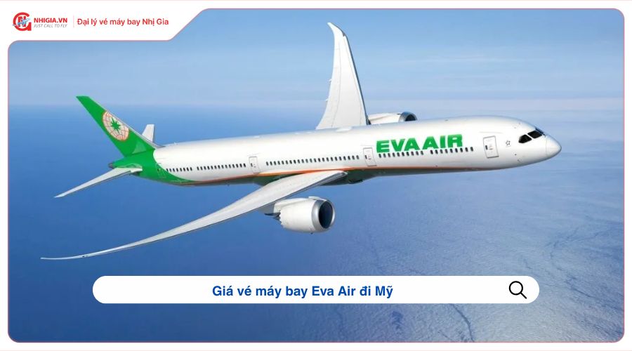 Giá vé máy bay Eva Air đi Mỹ