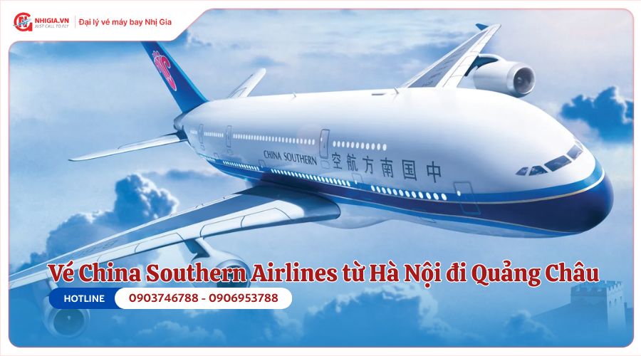 Vé máy bay Hà Nội Quảng Châu của China Southern Airlines