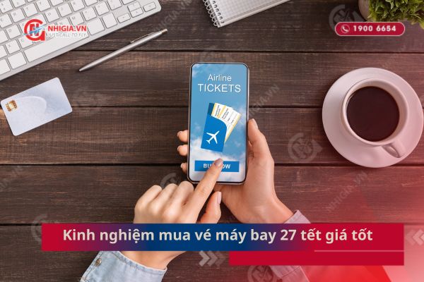 Kinh nghiệm mua vé máy bay 27 tết giá tốt