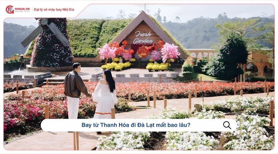 Bay từ Thanh Hóa đi Đà Lạt mất bao lâu?
