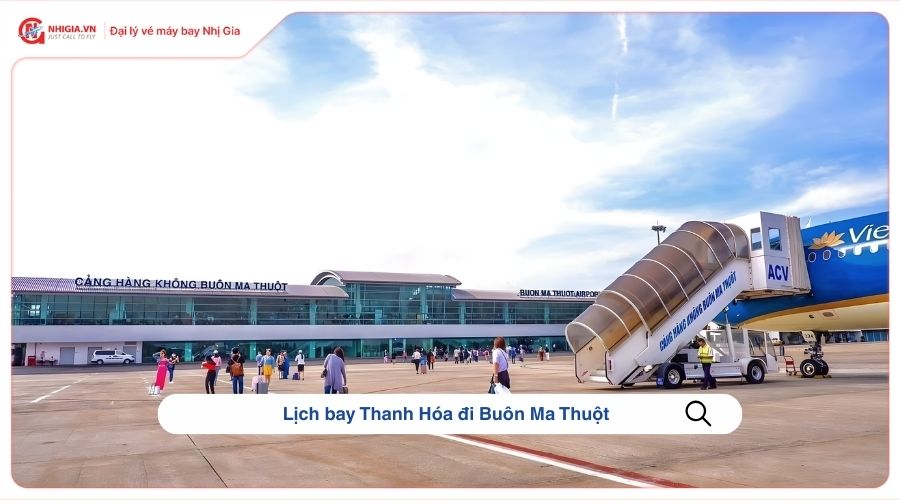 Lịch bay Thanh Hóa đi Buôn Ma Thuột
