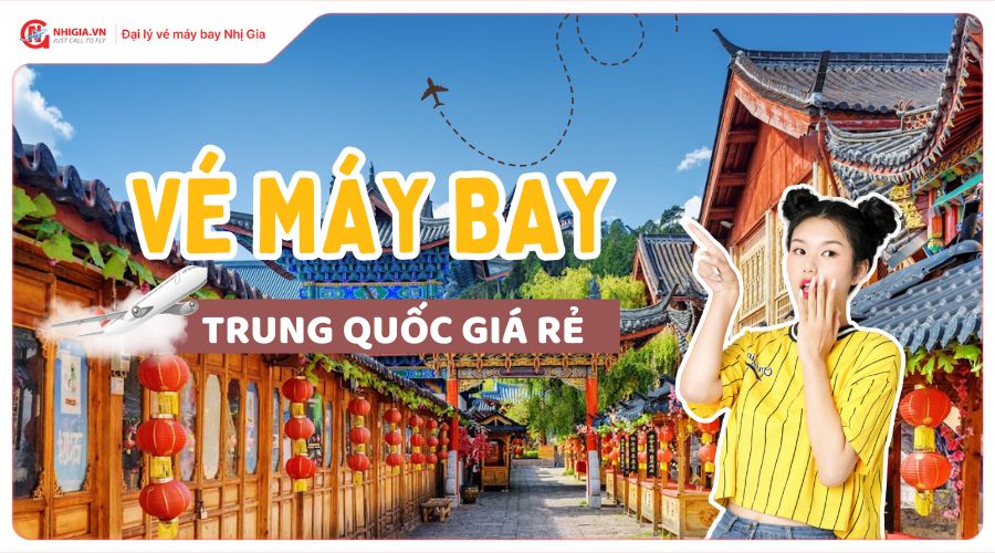 Vé máy bay đi Trung Quốc