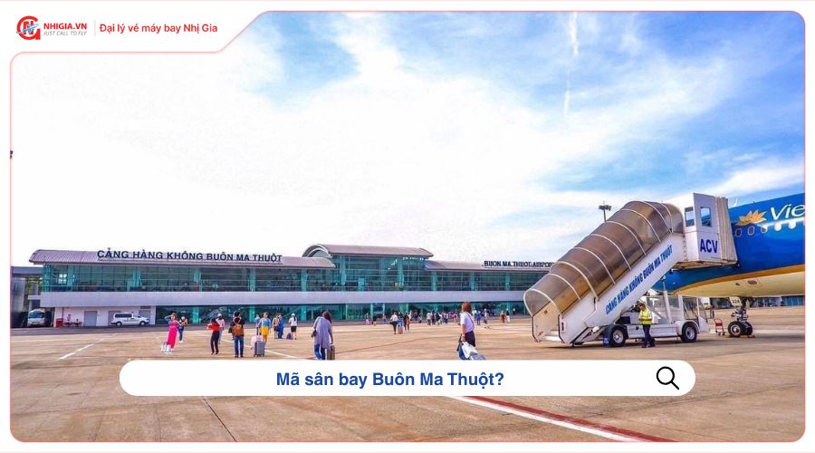 Mã sân bay Buôn Ma Thuột?