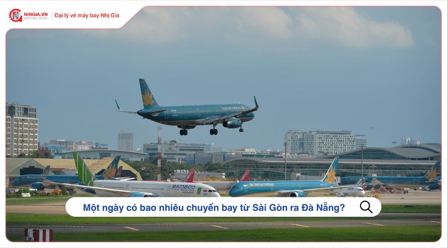 Một ngày có bao nhiêu chuyến bay từ Sài Gòn ra Đà Nẵng?