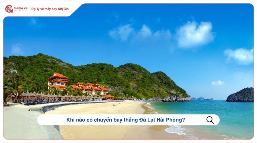 Khi nào có chuyến bay thẳng Đà Lạt Hải Phòng?