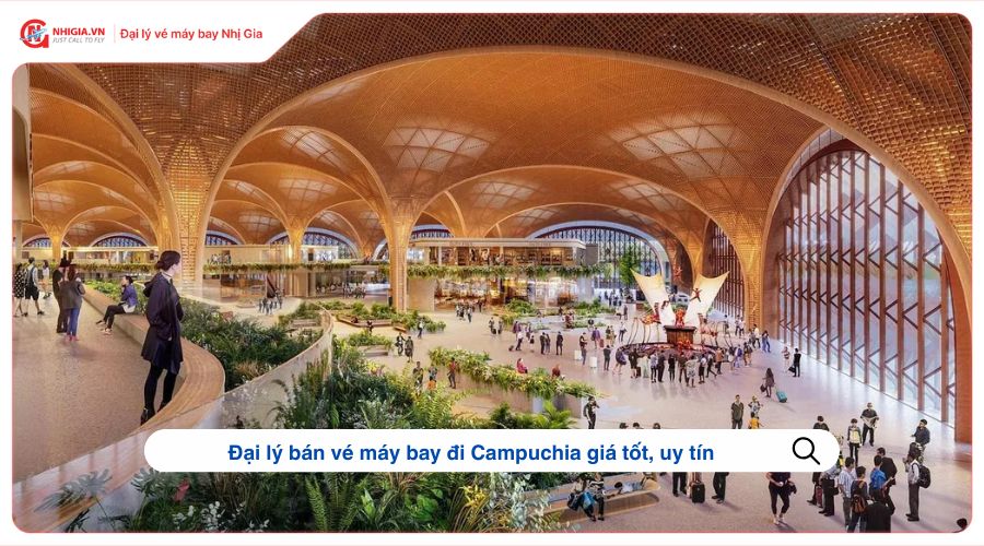 Đại lý bán vé máy bay đi Campuchia giá tốt, uy tín