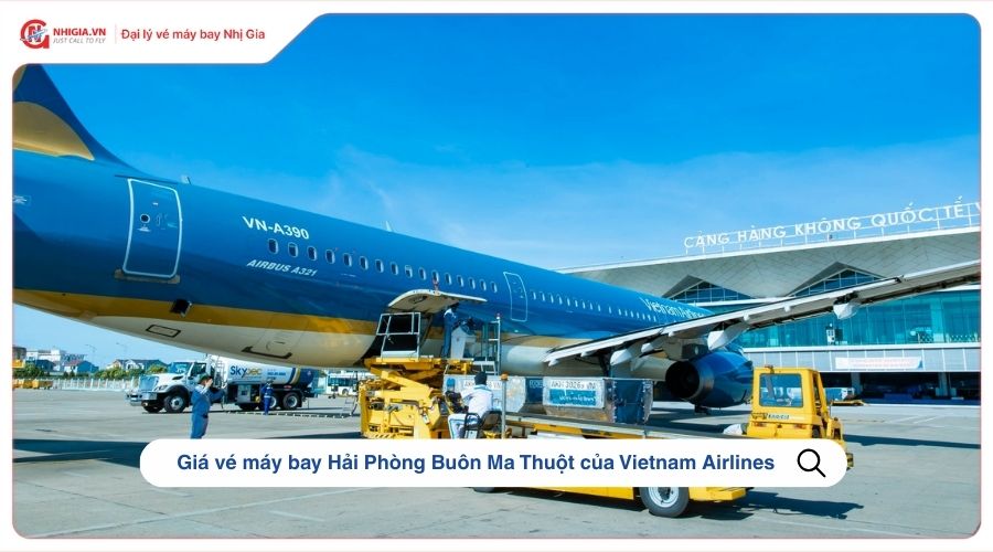 Giá vé máy bay Hải Phòng Buôn Ma Thuột của Vietnam Airlines