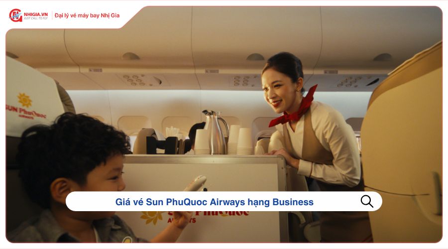 Giá vé Sun PhuQuoc Airways hạng Business (thương gia)