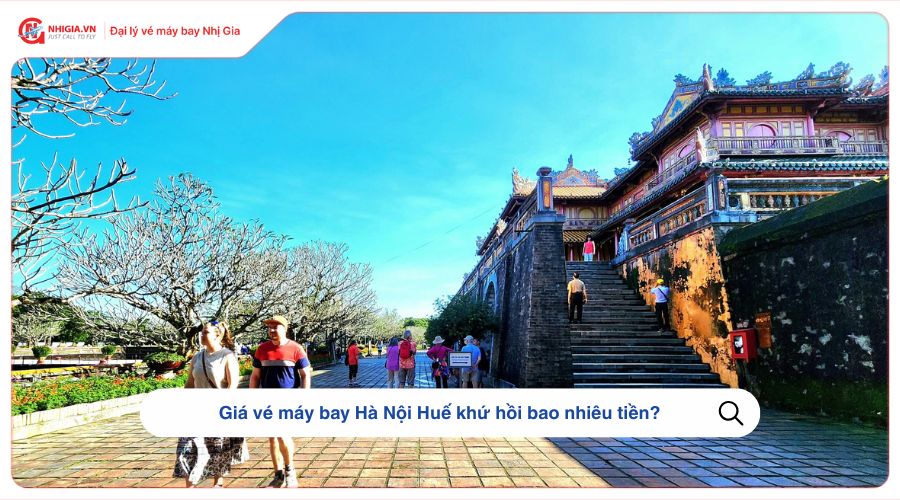 Giá vé máy bay Hà Nội Huế khứ hồi bao nhiêu tiền?