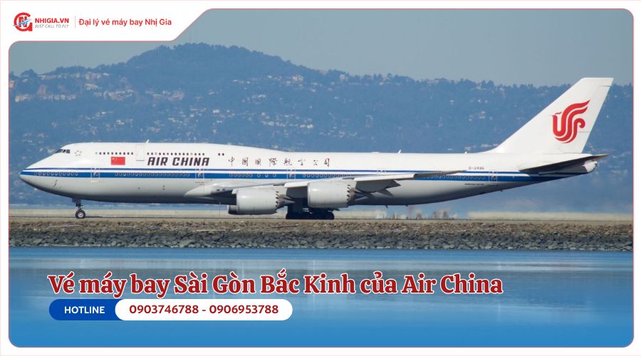 Vé máy bay Sài Gòn Bắc Kinh của Air China