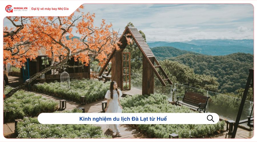 Kinh nghiệm du lịch Đà Lạt từ Huế