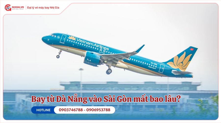 Bay từ Đà Nẵng vào Sài Gòn mất bao lâu?