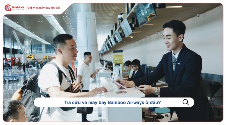 Tra cứu vé máy bay Bamboo Airways ở đâu?