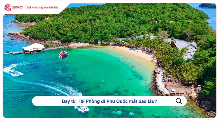 Bay từ Hải Phòng đi Phú Quốc mất bao lâu?